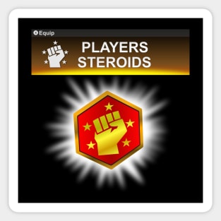 PLAYERS STEROIDS Sticker